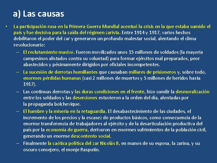 a) Las causas • La participación rusa en la Primera Guerra Mundial acentuó la