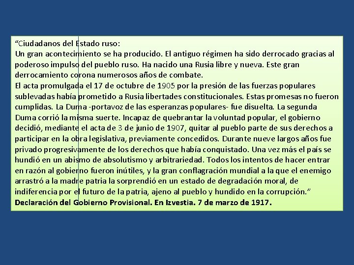 “Ciudadanos del Estado ruso: Un gran acontecimiento se ha producido. El antiguo régimen ha