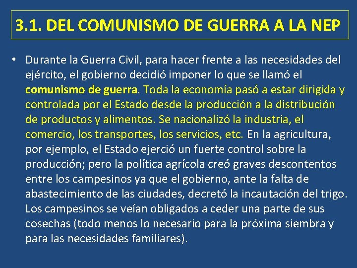 3. 1. DEL COMUNISMO DE GUERRA A LA NEP • Durante la Guerra Civil,