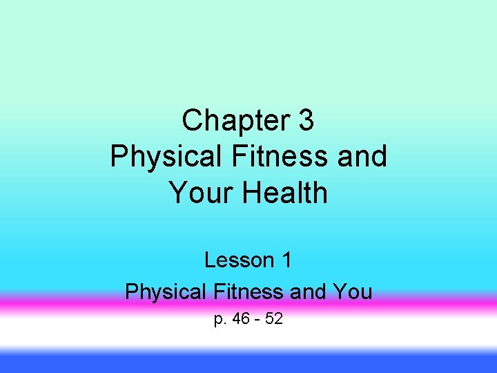 Chapter 3 Physical Fitness and Your Health Lesson
