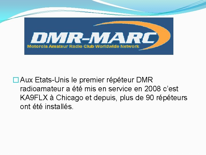 � Aux Etats-Unis le premier répéteur DMR radioamateur a été mis en service en � Aux Etats-Unis le premier répéteur DMR radioamateur a été mis en service en
