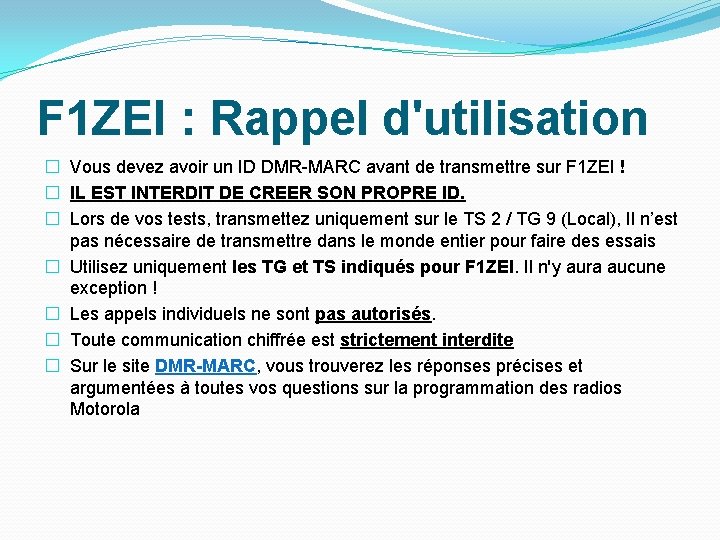 F 1 ZEI : Rappel d'utilisation � Vous devez avoir un ID DMR-MARC avant F 1 ZEI : Rappel d'utilisation � Vous devez avoir un ID DMR-MARC avant