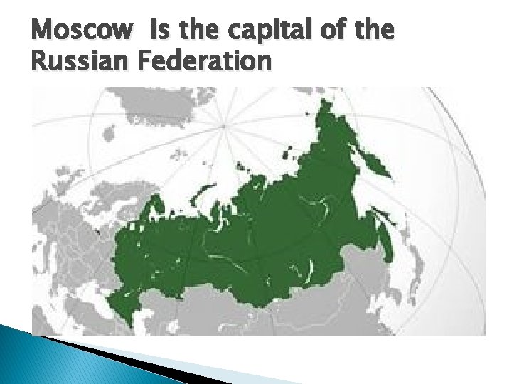 Moscow is the capital of the Russian Federation 