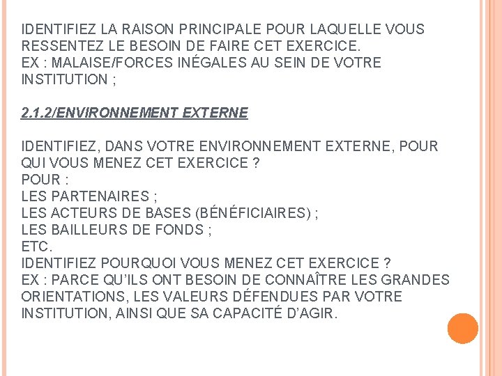 IDENTIFIEZ LA RAISON PRINCIPALE POUR LAQUELLE VOUS RESSENTEZ LE BESOIN DE FAIRE CET EXERCICE.