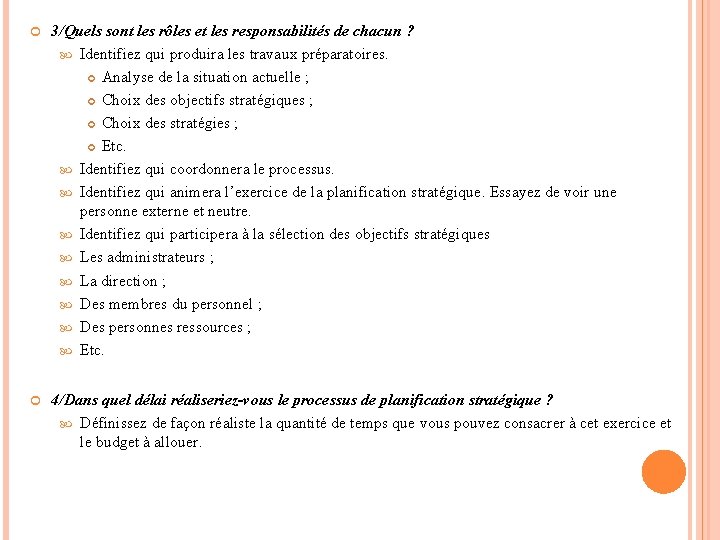  3/Quels sont les rôles et les responsabilités de chacun ? Identifiez qui produira