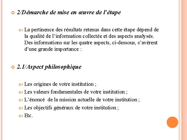  2/Démarche de mise en œuvre de l’étape La pertinence des résultats retenus dans