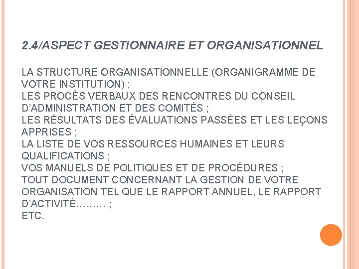 2. 4/ASPECT GESTIONNAIRE ET ORGANISATIONNEL LA STRUCTURE ORGANISATIONNELLE (ORGANIGRAMME DE VOTRE INSTITUTION) ; LES