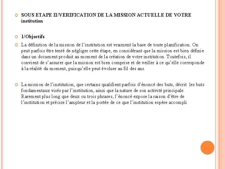  SOUS ETAPE II/VERIFICATION DE LA MISSION ACTUELLE DE VOTRE institution 1/Objectifs La définition