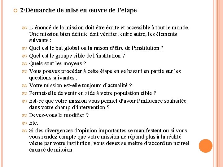  2/Démarche de mise en œuvre de l’étape L’énoncé de la mission doit être