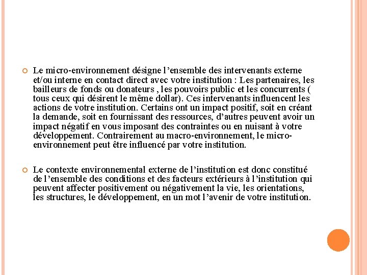  Le micro-environnement désigne l’ensemble des intervenants externe et/ou interne en contact direct avec