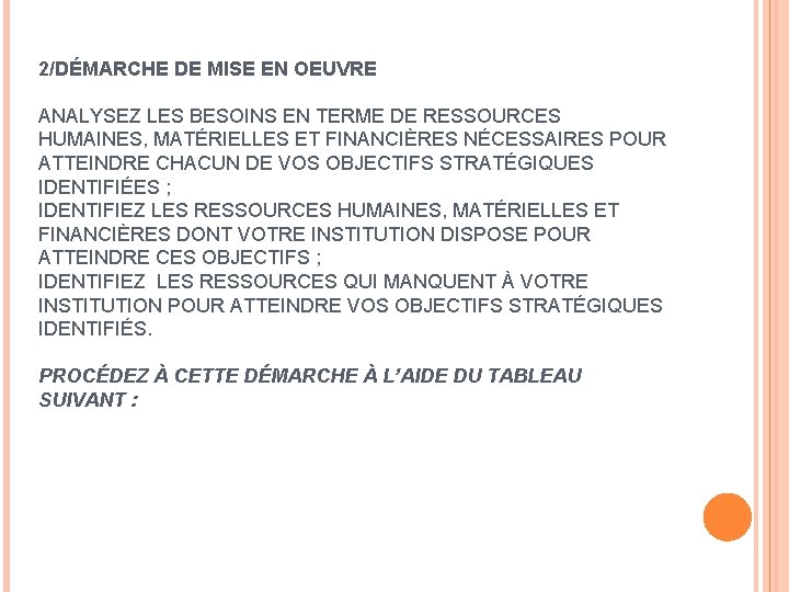 2/DÉMARCHE DE MISE EN OEUVRE ANALYSEZ LES BESOINS EN TERME DE RESSOURCES HUMAINES, MATÉRIELLES
