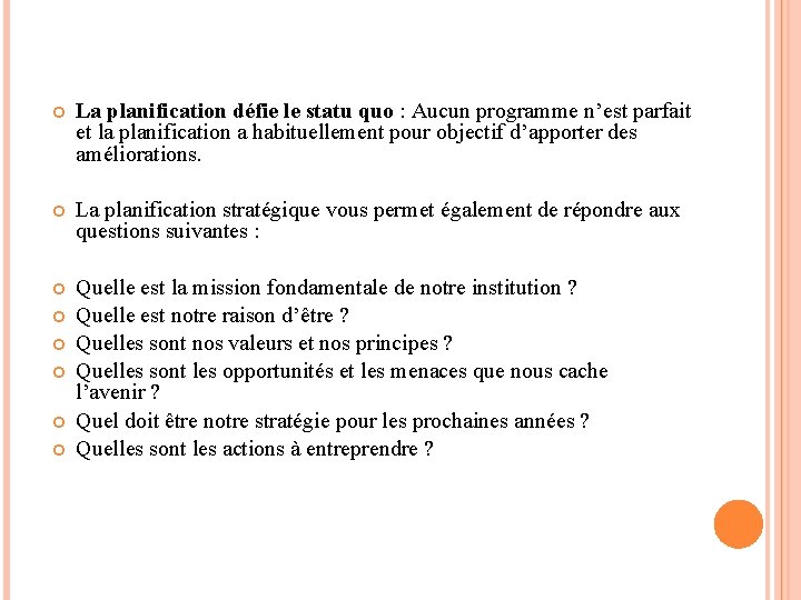  La planification défie le statu quo : Aucun programme n’est parfait et la