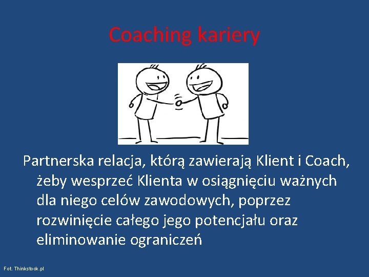 Coaching kariery Partnerska relacja, którą zawierają Klient i Coach, żeby wesprzeć Klienta w osiągnięciu