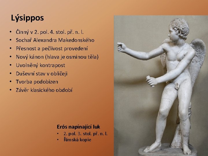 Lýsippos • • Činný v 2. pol. 4. stol. př. n. l. Sochař Alexandra