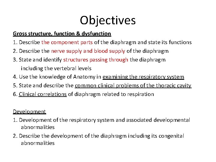 Objectives Gross structure, function & dysfunction 1. Describe the component parts of the diaphragm Objectives Gross structure, function & dysfunction 1. Describe the component parts of the diaphragm