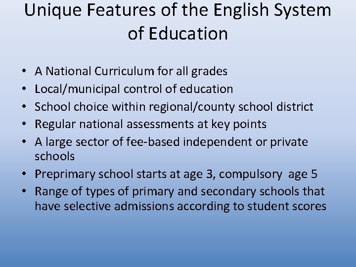 Unique Features of the English System of Education A National Curriculum for all grades