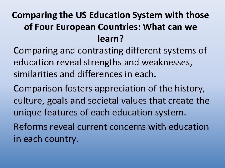 Comparing the US Education System with those of Four European Countries: What can we
