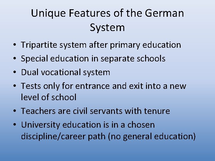 Unique Features of the German System Tripartite system after primary education Special education in