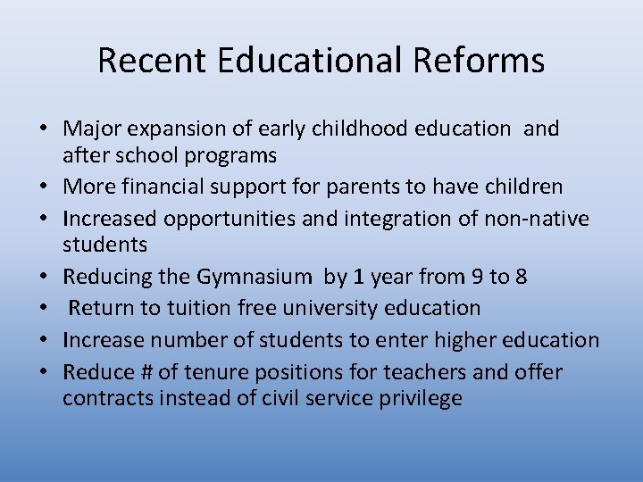Recent Educational Reforms • Major expansion of early childhood education and after school programs