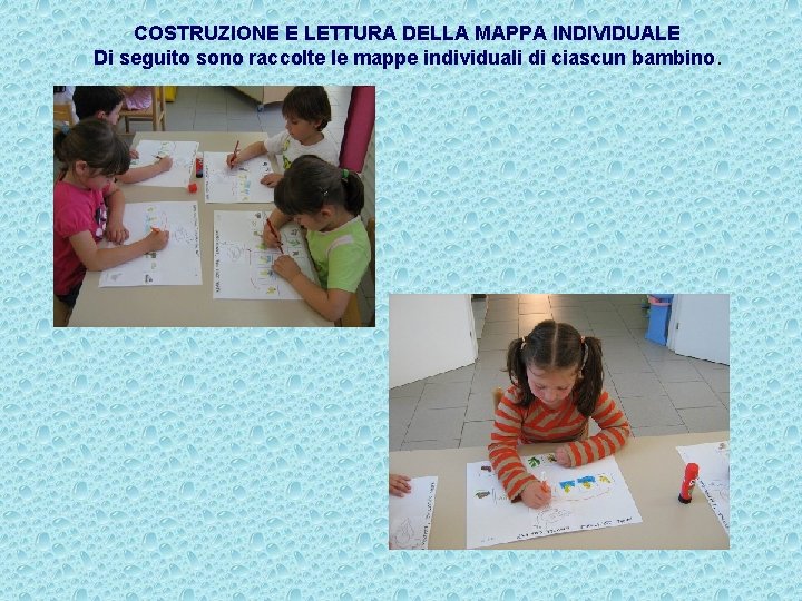 COSTRUZIONE E LETTURA DELLA MAPPA INDIVIDUALE Di seguito sono raccolte le mappe individuali di