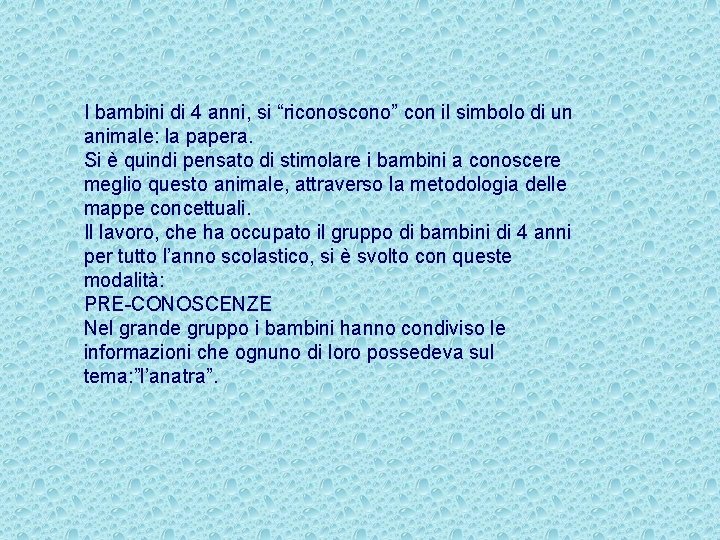 I bambini di 4 anni, si “riconoscono” con il simbolo di un animale: la