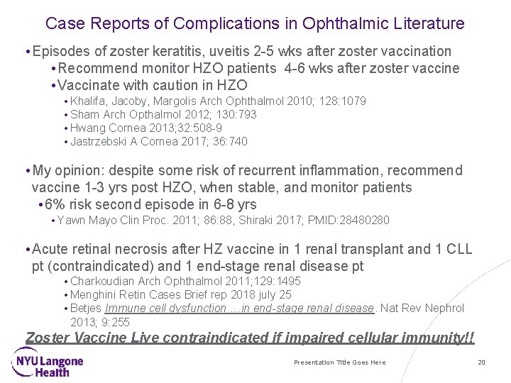 Case Reports of Complications in Ophthalmic Literature • Episodes of zoster keratitis, uveitis 2