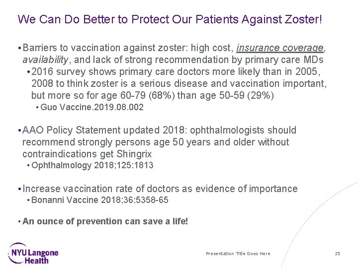 We Can Do Better to Protect Our Patients Against Zoster! • Barriers to vaccination