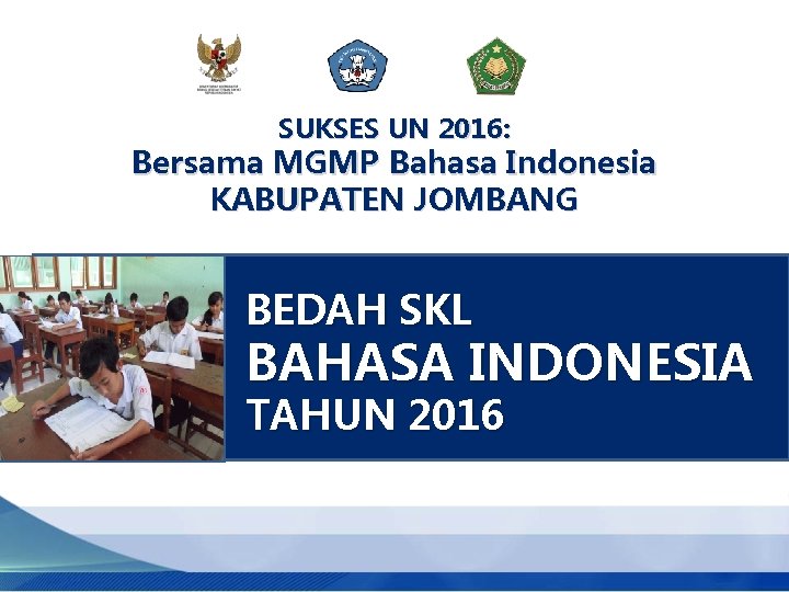 SUKSES UN 2016: Bersama MGMP Bahasa Indonesia KABUPATEN JOMBANG FOTO YANG RELEVAN BEDAH SKL