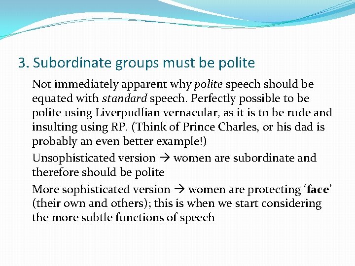 3. Subordinate groups must be polite Not immediately apparent why polite speech should be