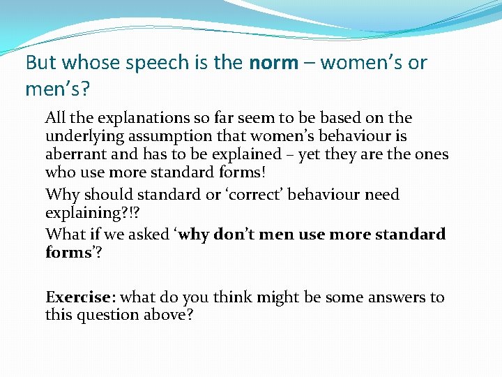 But whose speech is the norm – women’s or men’s? All the explanations so