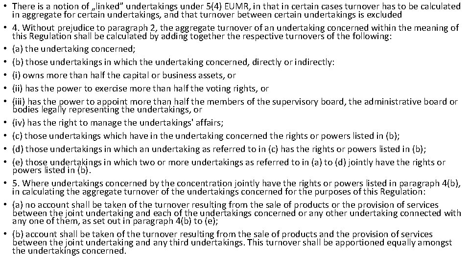 • There is a notion of „linked” undertakings under 5(4) EUMR, in that • There is a notion of „linked” undertakings under 5(4) EUMR, in that