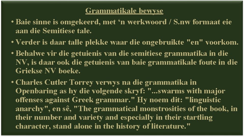 Grammatikale bewyse • Baie sinne is omgekeerd, met ‘n werkwoord / S. nw formaat