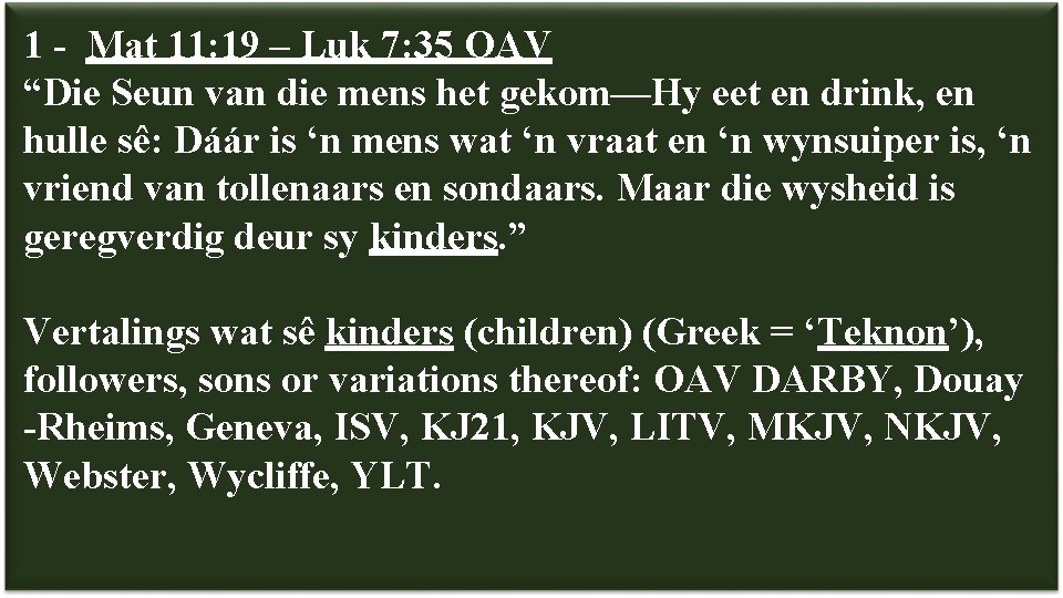 1 - Mat 11: 19 – Luk 7: 35 OAV “Die Seun van die