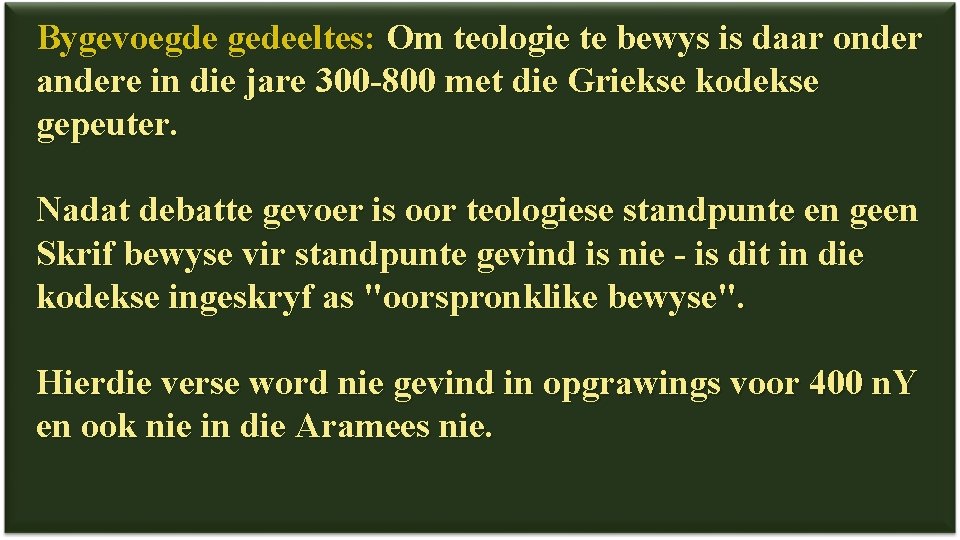Bygevoegde gedeeltes: Om teologie te bewys is daar onder andere in die jare 300