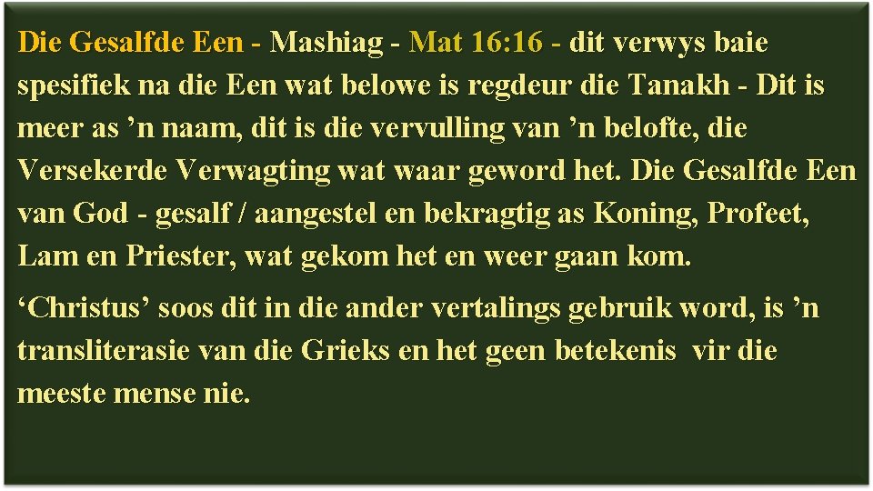 Die Gesalfde Een - Mashiag - Mat 16: 16 - dit verwys baie spesifiek