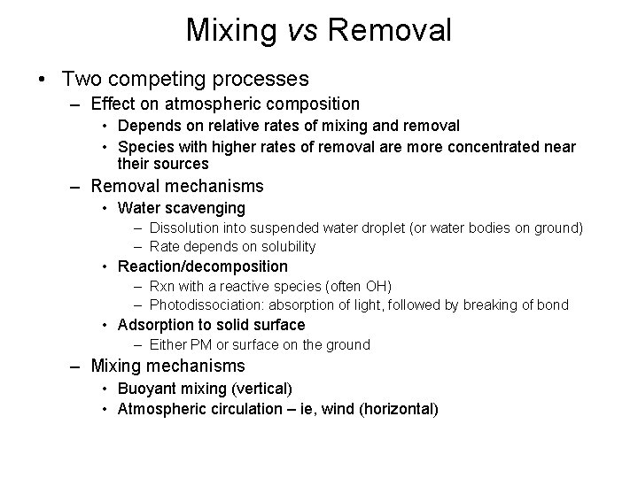 Mixing vs Removal • Two competing processes – Effect on atmospheric composition • Depends Mixing vs Removal • Two competing processes – Effect on atmospheric composition • Depends