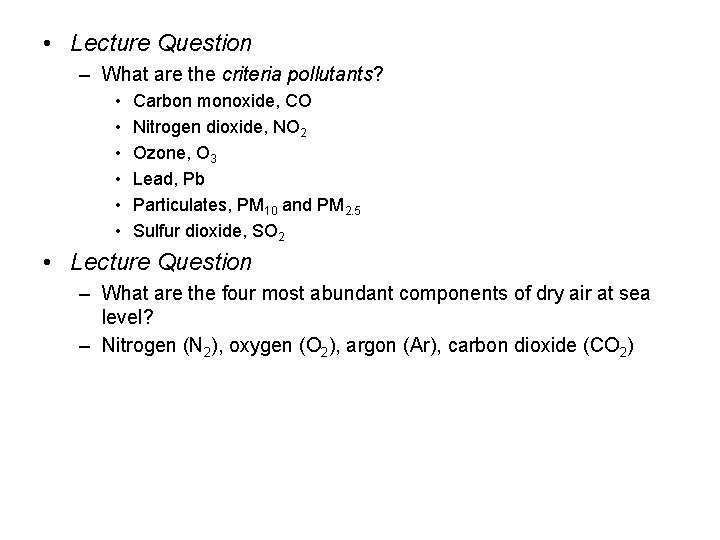 • Lecture Question – What are the criteria pollutants? • • • Carbon • Lecture Question – What are the criteria pollutants? • • • Carbon
