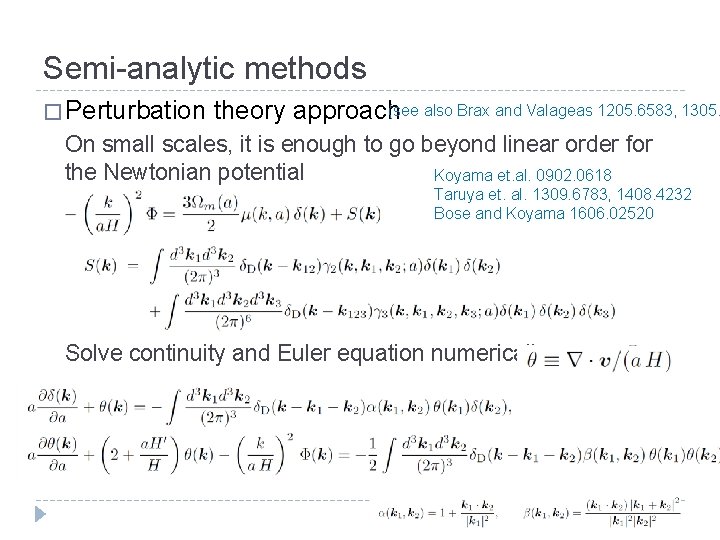 Semi-analytic methods (see also Brax and Valageas 1205. 6583, 1305. � Perturbation theory approach