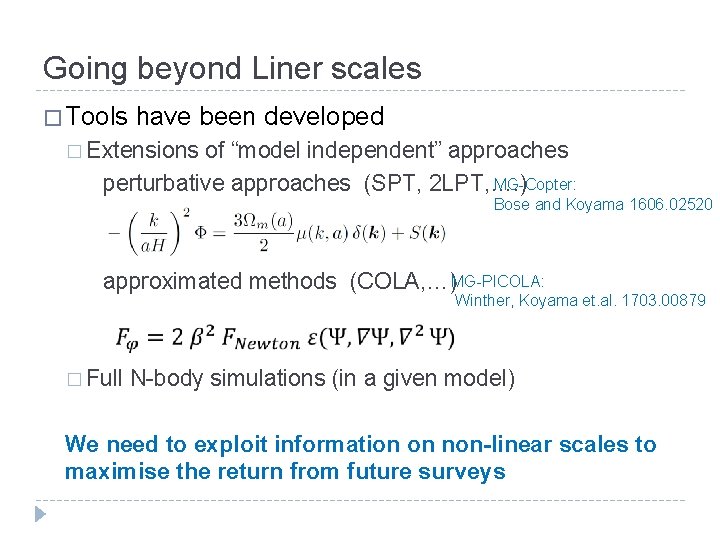 Going beyond Liner scales � Tools have been developed � Extensions of “model independent”