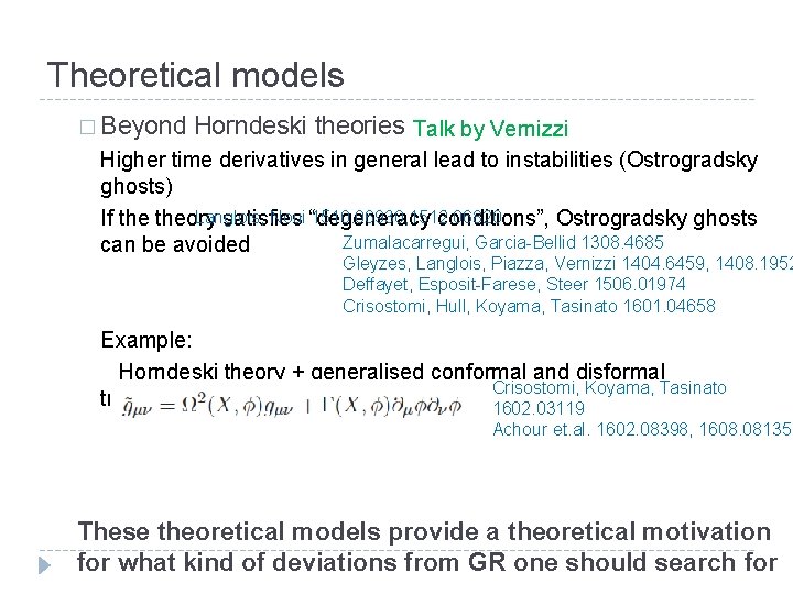 Theoretical models � Beyond Horndeski theories Talk by Vernizzi Higher time derivatives in general