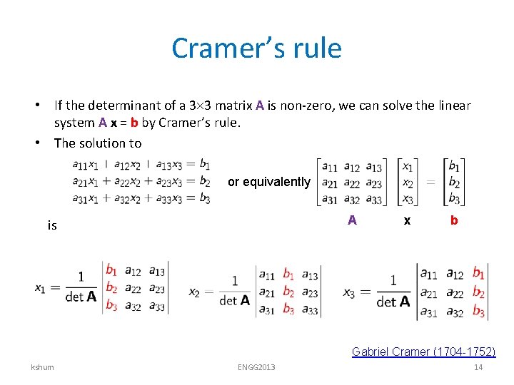 Cramer’s rule • If the determinant of a 3 3 matrix A is non-zero,