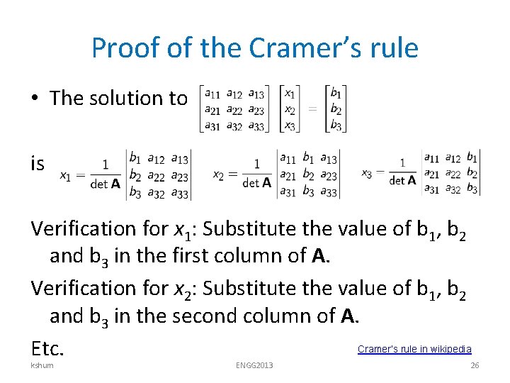 Proof of the Cramer’s rule • The solution to is Verification for x 1: