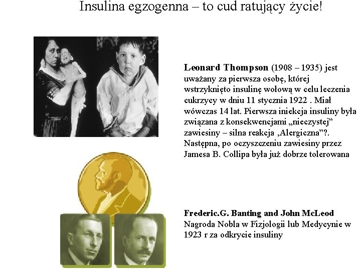 Insulina egzogenna – to cud ratujący życie! Leonard Thompson (1908 – 1935) jest uważany