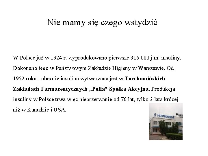 Nie mamy się czego wstydzić W Polsce już w 1924 r. wyprodukowano pierwsze 315