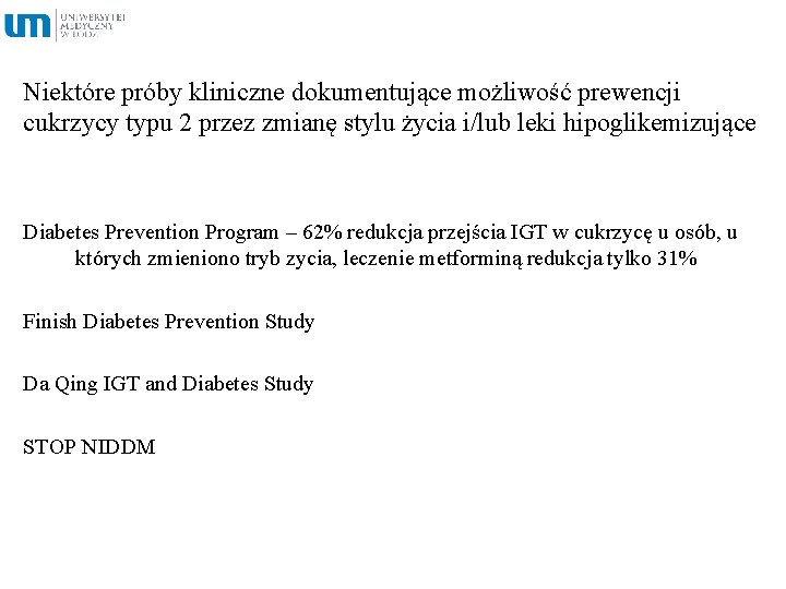 Niektóre próby kliniczne dokumentujące możliwość prewencji cukrzycy typu 2 przez zmianę stylu życia i/lub