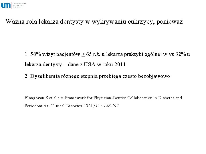 Ważna rola lekarza dentysty w wykrywaniu cukrzycy, ponieważ 1. 58% wizyt pacjentów ≥ 65