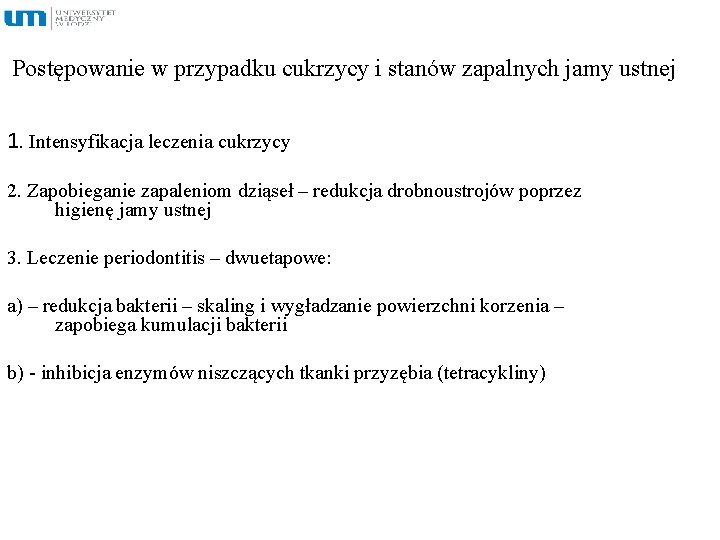 Postępowanie w przypadku cukrzycy i stanów zapalnych jamy ustnej 1. Intensyfikacja leczenia cukrzycy 2.