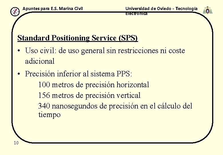 Apuntes para E. S. Marina Civil Universidad de Oviedo - Tecnología Electrónica Standard Positioning