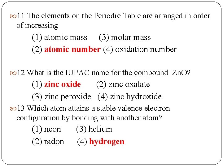  11 The elements on the Periodic Table arranged in order of increasing (1)