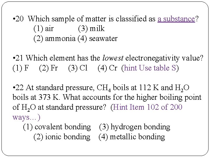  • 20 Which sample of matter is classified as a substance? (1) air
